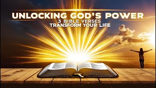 Unlocking God's Power 3 Bible Verses That Will Transform Your Life Today!