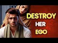 9 GOLDEN RULES to Destroy Her EGO