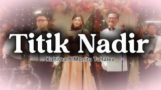 Titik Nadir  Kahitna Ft Monita Tahalea lirik 