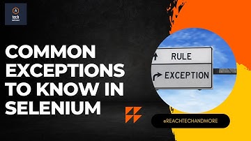 Exceptions to Know in Test Automation (Selenium WebDriver) || #techandmore