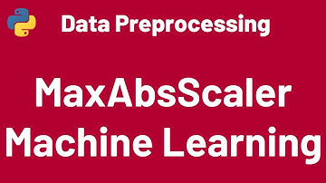 Data Preprocessing 04: MaxAbsScaler  Sklearn Python | Sklearn | Python