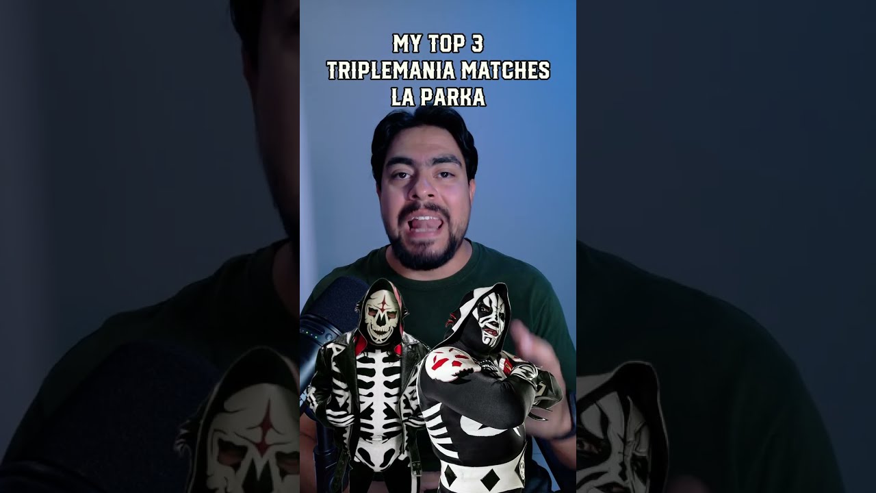 Top 3 La Parka Triplemania Matches You Must Watch