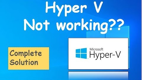 Hyper-V not working | Enable Hyper-V | Enable virtualization from BIOS