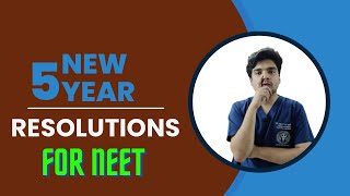 Top 5 New Year Resolutions for NEET Aspirants!