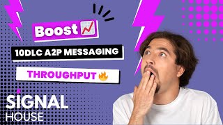 Maximize and Increase your 10DLC A2P Throughput Net Worth