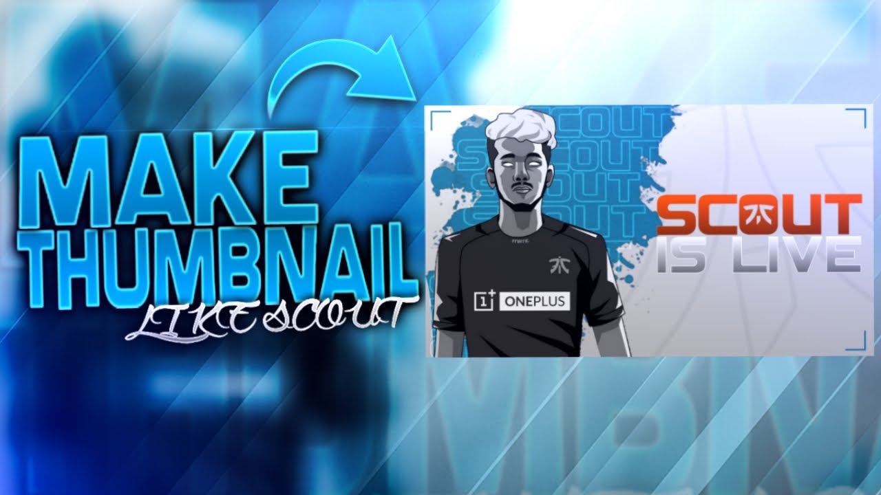 How to make thumbnail like Scout...............