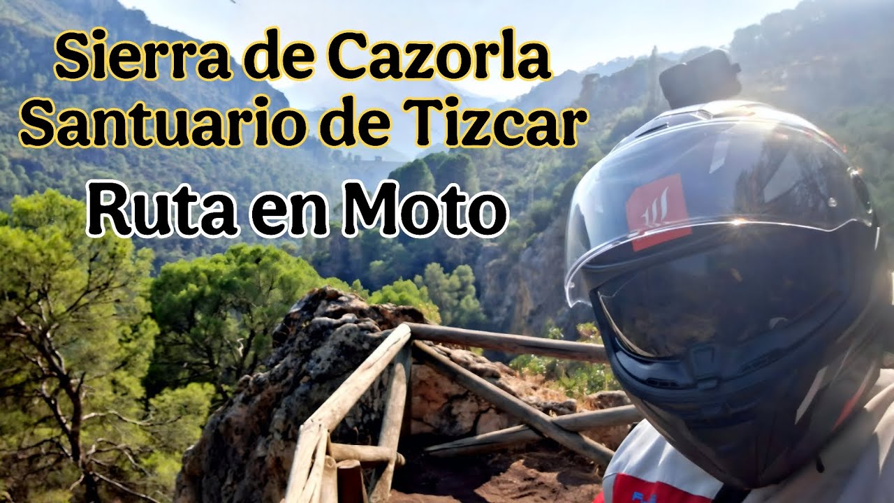 RUTA POR LA SIERRA DE CAZORLA SEGURA Y LAS VILLAS HASTA EL SANTUARIO DE TISCAR( RUTA EN MOTO)