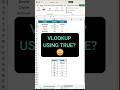 VLOOKUP #6 – Approximate Match TRUE