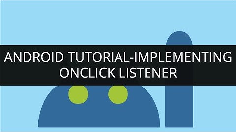 Android Tutorial-Implementing OnClickListener (part-5).mp4 | Edureka