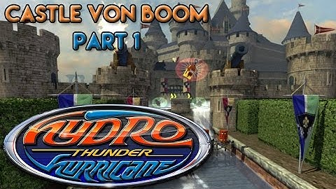 Xindictive Plays: Hydro Thunder Hurricane (PC) Part 12: Castle Von Boom Part 1