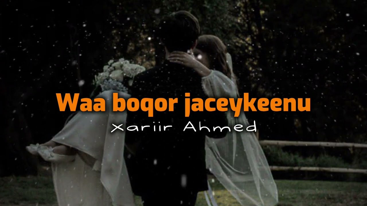 Waa boqor jaceylkeenu - Xariir Ahmed [ Slowed & reverb ]