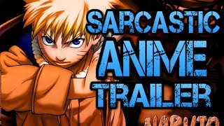 Sarcastic Anime Trailers - Naruto