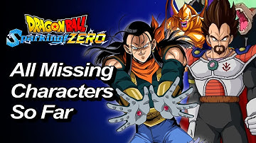 Every Missing Dragon Ball Character In Sparking! ZERO (Post DLC 3)