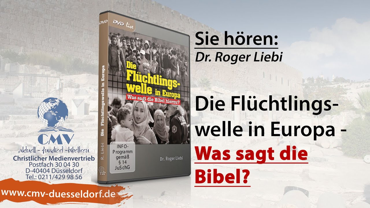 Die Fluchtlingswelle in Europa - Was sagt die Bibel? mit Dr. Roger Liebi (Audio HQ)