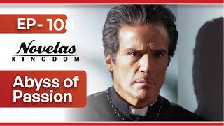 Abyss of Passion | Episode - 108 | (English Dubbed) Mexican Novela Series
