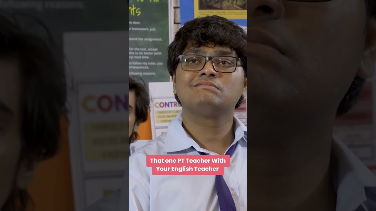 That One PT Teacher With Your English Teacher Ft. Saadhika Syal, Devishi Madaan