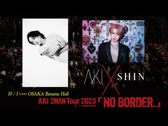 AKi 2MAN Tour 2023 「NO BORDER.」対談第三弾！ - YouTube