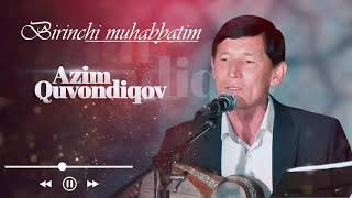 Azim Quvondiqov-Birinchi Muxabatim I Азим Кувондиков - Биринчи Мухабатим