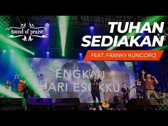 Sound of Praise - Tuhan Sediakan (feat. Franky Kuncoro) Live in Bali class=