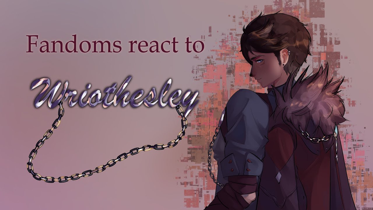 Fandoms react to each other | 2/10 | Wriothesley| 2X