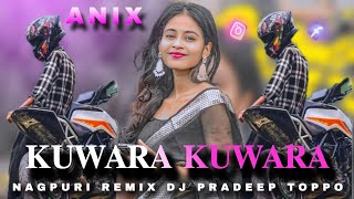 /💐/KUWARA KUWARA /💐/ New Nagpuri song 2026 Dj Pradeep Toppo //