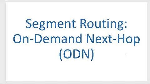 Segment Routing - On-Demand Next-Hop (ODN) - Intro