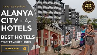 ALANYA HOTELS 2024 ! ALANYA CITY HOTELS ! ALANYA STREET WALKING ! ANTALYA HOTELS ! ALANYA 4K 60 FPS