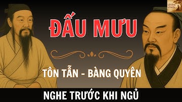 TÔN TẪN - BÀNG QUYÊN : 14 Âm Mưu & Thủ Đoạn Giúp Bạn Sống Khôn