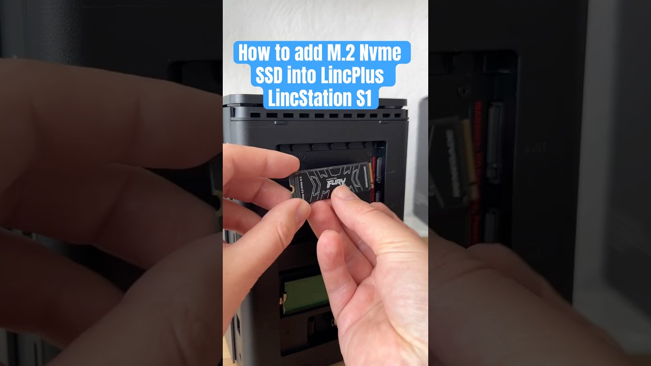 How to add M.2 Nvme SSD into LincPlus LincStation S1