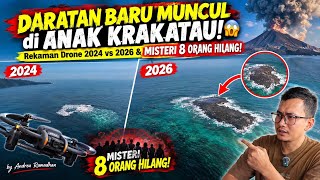 NEW LAND EMERGES at ANAK KRAKATAU! 😱 2024 vs 2026 Drone Footage & THE MYSTERY OF THE 8 MISSING PE...