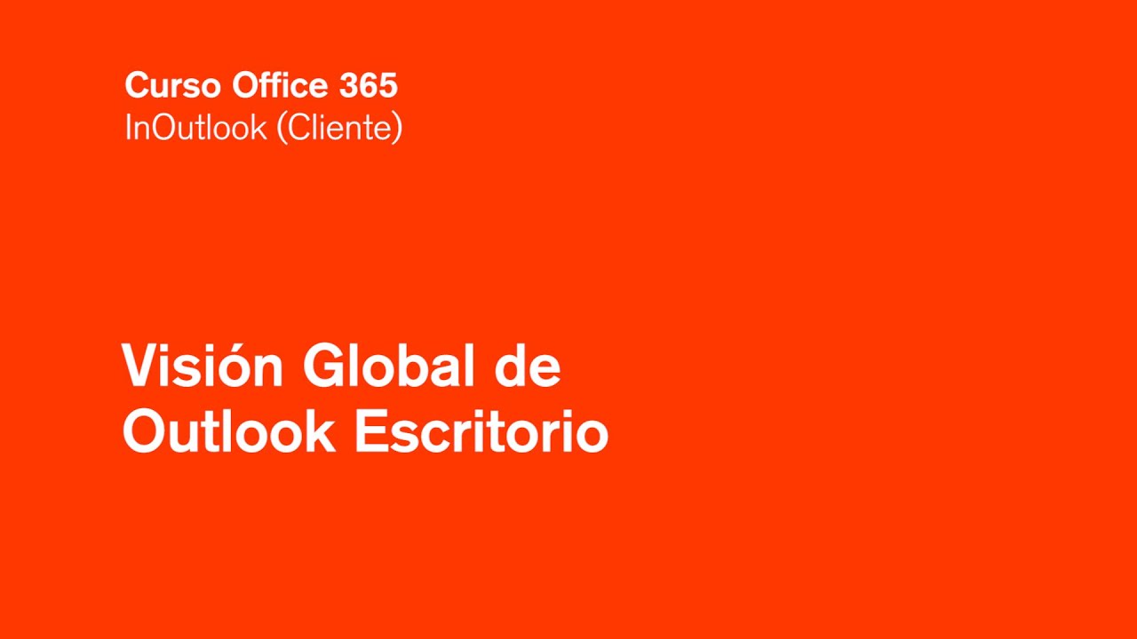 CURSO OFFICE 365 (17) Visión Global de Outlook Escritorio