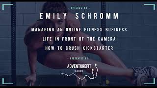 Emily Schromm On Online Fitness Business, Life In The Camera & Crush Kickstarter