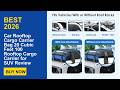 Car Rooftop Cargo Carrier Bag 20 Cubic Feet 100 Rooftop Cargo Carrier for SUV Review