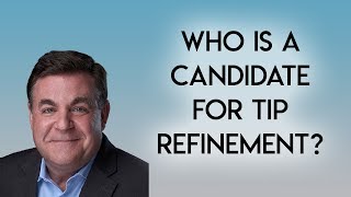 Tip Refinement Candidate