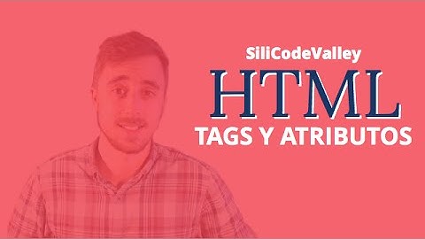 Etiquetas (tags) y atributos HTML