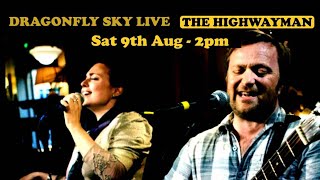 Dragonfly Sky is live from The Highwayman! Sat 9th Aug 2025