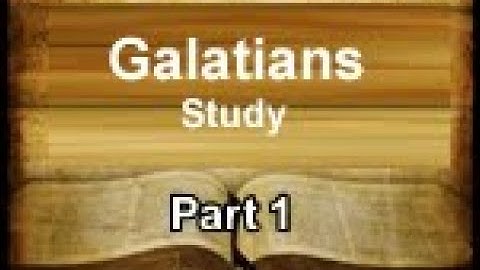 Galatians - Part 1