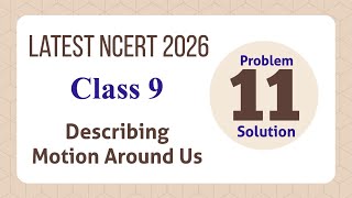 Class 9 Science Chapter 4 Question 11 Solution | Describing Motion Around Us | NCERT 2026