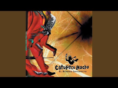 Catupecu Machu - A Veces Vuelvo