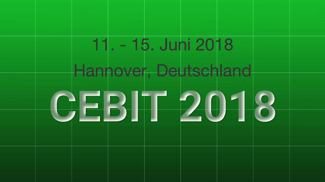 CEBIT 2018 - Europas Business-Festival für Innovation und Digitalisierung