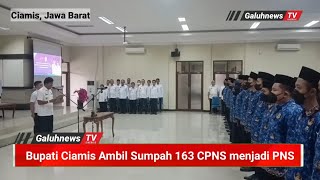 Bupati Ciamis Ambil Sumpah 163 Cpns Menjadi Pns