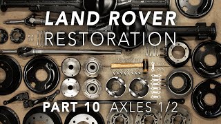 Land Rover Restoration Part 10 - Front & Rear Axles 1/2