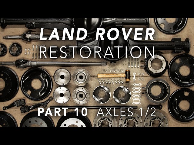 Land Rover Restoration Part 10 - Front & Rear Axles 1/2