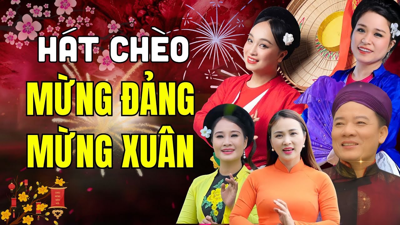 Liên khúc hát chèo Mừng Đảng Mừng Xuân - hát chèo hay nhất về Đảng Bác kính yêu