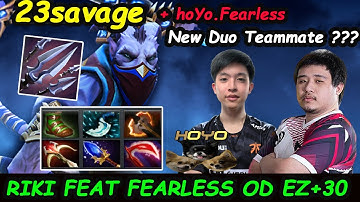 New Teammate ??? 23savage Riki 11K MMR Carry Feat hoYo Midlane Fearless Dota 2 pro gameplay 7.28b