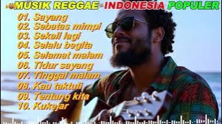 Kumpulan lagu reggae Indonesia 2025 terbaru populer lagu reggae tagalog Musik reggae Sayang