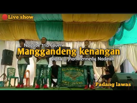 Nagabe trio || Manggandeng kenangan || Cipta Jhon kennedy Nadeak || Live show || Padang lawas