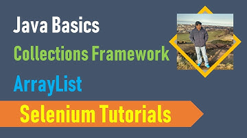 23A. Java Basics for Selenium - Collections Framework - ArrayList