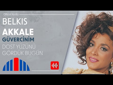 Belkıs Akkale - Dost Yüzünü Gördük Bugün (Official Audio)