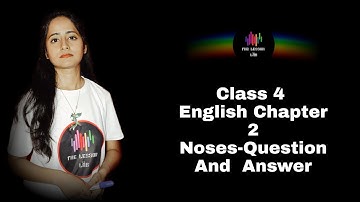 NCERT Class 4 English l  Chapter 2 l Noses l Detailed Question Answers l By Ananya